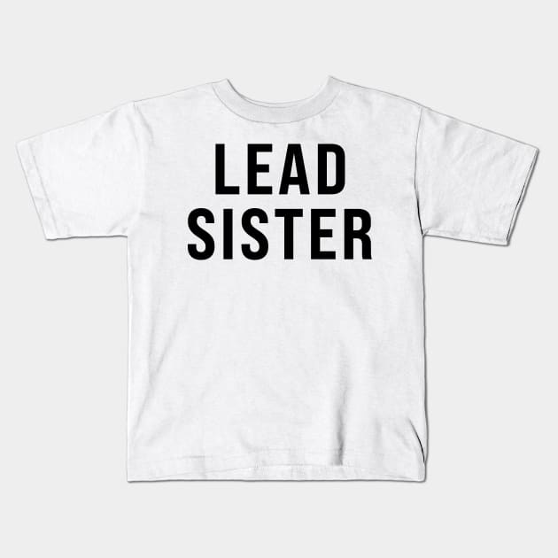 Lead Sister Kids T-Shirt by n23tees